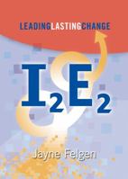 I2E2: Leading Lasting Change 1886624127 Book Cover