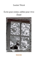 Écrire pour exister, oublier pour vivre (French Edition) 2414225912 Book Cover