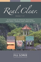 Real. Clear.: A Collection of Spiritual Teachings: Holy Moly + Finding Gold + Bible Me This 1523289570 Book Cover