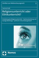 Religionsunterricht Oder Ethikunterricht?: Entstehung Des Religionsunterrichts - Rechtsentwicklung Und Heutige Rechtslage - Politischer ... Zum Weltanschauungsrecht, 3) 3848789310 Book Cover