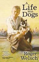 A Life With Dogs 0760320454 Book Cover