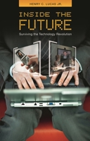 Inside the Future: Surviving the Technology Revolution 031334826X Book Cover