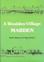 A Wealden Village: Marden 0948193107 Book Cover