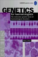 Genetics for Hematologists: The Molecular Genetic Basis of Hematological Disorders 1901346110 Book Cover