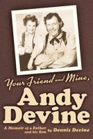 Your Friend and Mine, Andy Devine 1593932294 Book Cover
