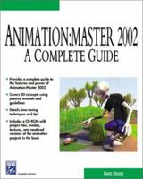 Animation:Master 2002: A Complete Guide 1584502363 Book Cover