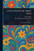 Little Songs of Long Ago 1023444445 Book Cover