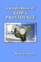 A Simple Story Of God'S Providence 1458384764 Book Cover