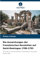Die Auswirkungen der Französischen Revolution auf Saint-Domingue 1789-1793 (German Edition) 620249154X Book Cover