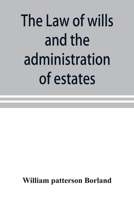 The law of wills and the administration of estates 1176301691 Book Cover