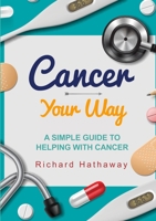 Cancer - Your Way 1291914331 Book Cover