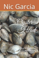 Oyster-Head: Pearls from the minds-eye B0851LLZ5W Book Cover