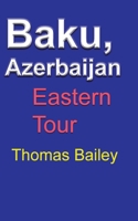 Baku, Azerbaijan 1715758463 Book Cover
