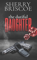 The Dutiful Daughter 1732949530 Book Cover