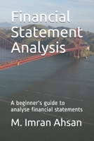 Financial Statement Analysis: A beginner's guide to analyse financial statements B084X8CKJ6 Book Cover