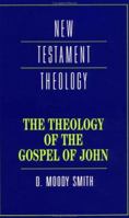 The Theology of the Gospel of John 0521357764 Book Cover