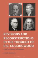 Revisions and Reconstructions in the Thought of R.G. Collingwood: From Pre-History to Economics 1350498491 Book Cover