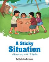 A Sticky Situation (Adventures with Mi Familia) 1642994324 Book Cover