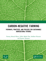Carbon-Negative Farming: Pathways, Practices, and Policies for Sustainable Agricultural Futures 1041371578 Book Cover