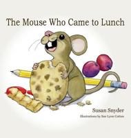 The Mouse Who Came to Lunch 161493617X Book Cover