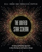 The Unified Star Schema : An Agile and Resilient Approach to Data Warehouse and Analytics Design 163462887X Book Cover