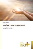 Libération Spirituelle (French Edition) 6209838235 Book Cover