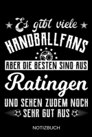 Es gibt viele Handballfans aber die besten sind aus Ratingen und sehen zudem noch sehr gut aus: A5 Notizbuch Liniert 120 Seiten Geschenk/Geschenkidee zum Geburtstag Weihnachten Ostern Vatertag Muttert 1708136754 Book Cover