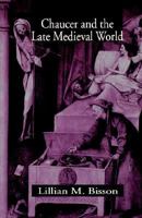 Chaucer and the Late Medieval World 0312224664 Book Cover