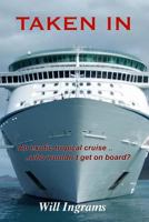 Taken In: An exotic tropical cruise. Who wouldn't get on board? 1976438314 Book Cover