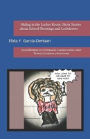 Hiding in the Locker Room: Short Stories about School Shootings and Lockdowns: Escondiéndose en el Vestuario: Cuentos cortos sobre Tiroteos Escolares y Encerronas B0FQ5R69QP Book Cover