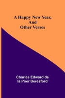 A Happy New Year, and Other Verses 9356231184 Book Cover