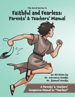 Faithful and Fearless: Parents & Teachers Manual 0978839072 Book Cover
