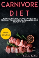 CARNIVORE DIET: 7 Manuscripts in 1 – 300+ Carnivore - friendly recipes for a balanced and healthy diet null Book Cover