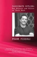 Passionate Outlier: Gay Writers and Allies on Their Work 160864359X Book Cover