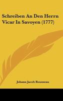 Schreiben An Den Herrn Vicar In Savoyen (1777) 1165748738 Book Cover