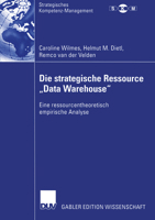 Die Strategische Ressource Data Warehouse: Eine Ressourcentheoretisch Empirische Analyse 3824480468 Book Cover