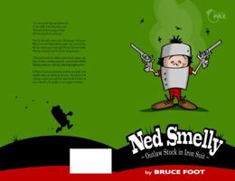Ned Smelly - Outlaw Stuck in Iron Suit 0994390823 Book Cover