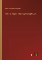 Rome et Naples religion, philosophie, art (French Edition) 3385042224 Book Cover