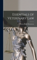 Essentials of Veterinary Law 1017206961 Book Cover