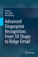 Advanced Fingerprint Recognition: From 3D Shape to Ridge Detail 9811541272 Book Cover