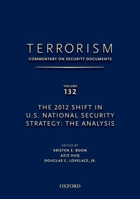 Terrorism: Commentary on Security Documents Volume 132: The 2012 Shift in U.S. National Security Strategy: The Analysis 0199998175 Book Cover