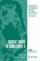 Advances in Experimental Medicine and Biology, Volume 632: Current Topics in Complement II 1441927069 Book Cover