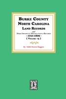 Burke County, North Carolina, Land Records and More Important Miscellaneous Records, 1751-1809 0893086207 Book Cover