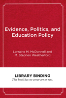 Evidence, Politics, and Education Policy 1682535177 Book Cover