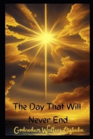 The Day That Will Never End B0CQQWNV61 Book Cover