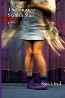 The Shortest Skirt in Shul: Poems 1953829120 Book Cover