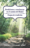 Bendiciones y enseñanzas en el camino del bhakti: Etapas de rendición B0B4HDLH3L Book Cover