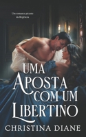Uma Aposta com um Libertino: Um romance picante da Regência (Portuguese Edition) B0GH8BS9FW Book Cover