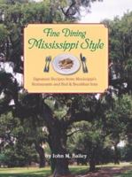 Fine Dining Mississippi Style: Signature Recipes from Mississippi's Restaurants and Bed & Breakfast Inns 1893062554 Book Cover