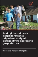 Praktyki w zakresie gospodarowania odpadami stalymi: perspektywa spoleczno-gospodarcza (Polish Edition) 6209953271 Book Cover